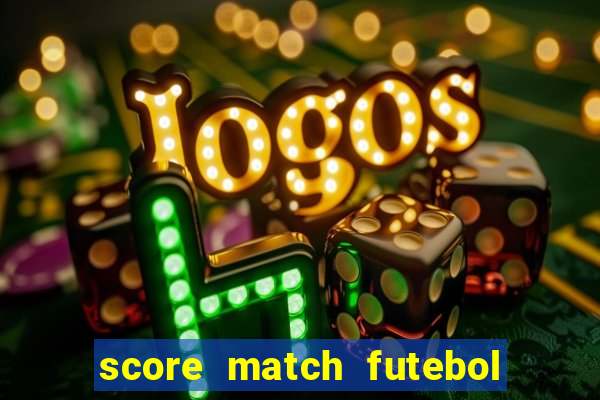 score match futebol pvp dinheiro infinito